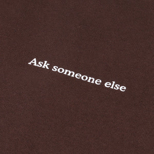 Ask someone else T-shirt Brown